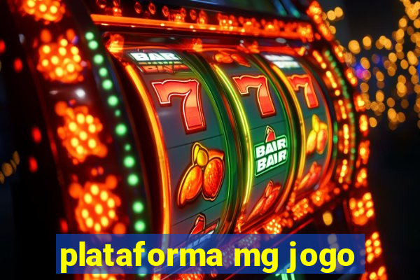 plataforma mg jogo